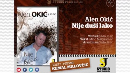 Alen Okic - Nije dusi lako 2017