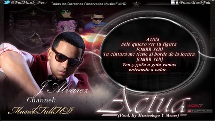 J Alvarez- Actua reggaeton
