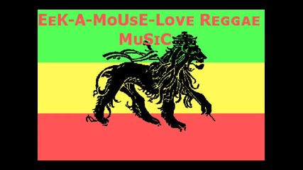 Eek - A - Mouse - Love Reggae Music