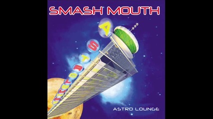 Smash Mouth - Come On Come On