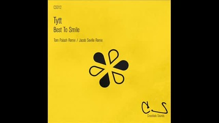 Tytt - Best To Smile (tom Palash Remix) - Crossfade Sounds