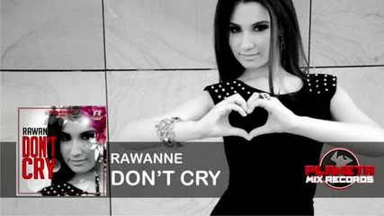 Rawanne - Don't Cry