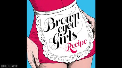 Brown Eyed Girls - Recipe