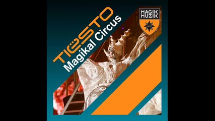 Tiesto - Magikal Circus (original Version) 