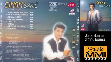 Sinan Sakic i Juzni Vetar - Ja poklanjam zlatnu burmu (Audio 1997)