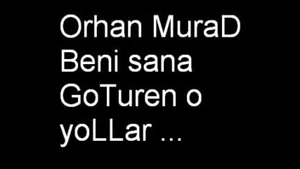Orhan Murad - Beni sana goturen yollar -