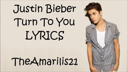 Justin Bieber - Turn To You