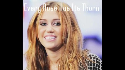 Miley Cyrus - Every Rose Has Its Thorn - Full Song 