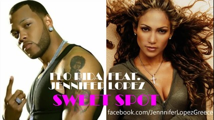 2o12 • Flo Rida - Sweet Spot ft. Jennifer Lopez