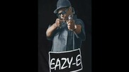 Eazy - E - Boyz In Da Hood