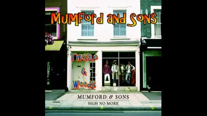 Mumford and Sons - Thistles & Weeds