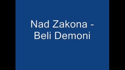 Nad Zakona - Beli Demoni