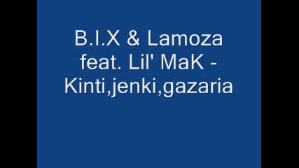 B.i.x, Lamoza & Lil Mak - Кинти, Женки, Газария 