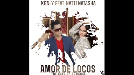 New 2016!!! Ken-y Ft. Natti Natasha - Amor De Locos
