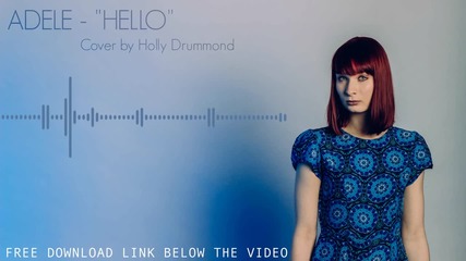 Adele - Hello (cover by Holly Drummond) / R1 Melodic Dubstep content/