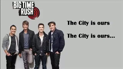Big Time Rush - 03 City Is Ours ( Lyrics )