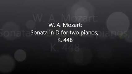 Волфганг Амадеус Моцарт- Соната За Две Пиана Full
