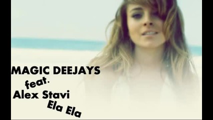 Hew 2012 Magic Deejays feat. Alex Stavi - Ela Ela(radio Edit)
