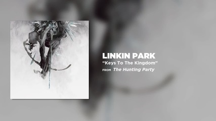 Linkin Park - Keys To The Kingdom (the Hunting Party)