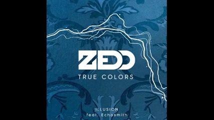 *2015* Zedd ft. Echosmith - Illusion