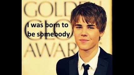 Justin Bieber-born to be somebody