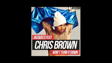 *2013* Jacquees ft. Chris Brown - Won't turn it down