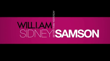 Sidney Samson Feat. Will.i.am - Better Than Yesterday [ Lyrics Video ]