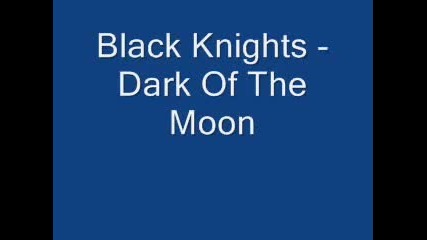 Black Knights - Dark Of The Moon 