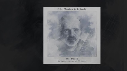 Eric Clapton & Friends - Sensitive Kind (feat. Don White)