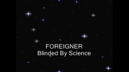 Foreigner - Blinded By Science ( Hq )