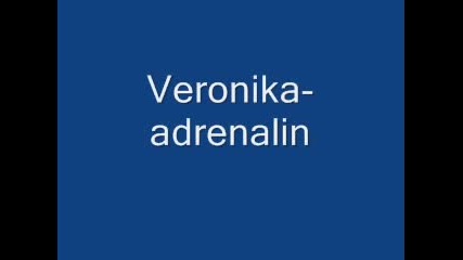 Veronika - Adrenalin