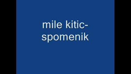 Mile Kitic - Spomenik