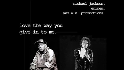 Michael Jackson & Eminem Love the Way You Give in to Me [ Зарибяваща ]