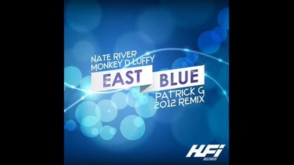 Nate River & Monkey D Luffy - East Blue (patrick G Remix 2012)