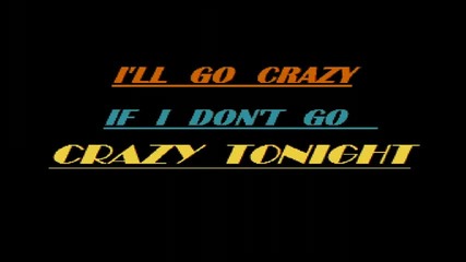 U2 - I'll Go Crazy If I Don't Go Crazy Tonight - karaoke