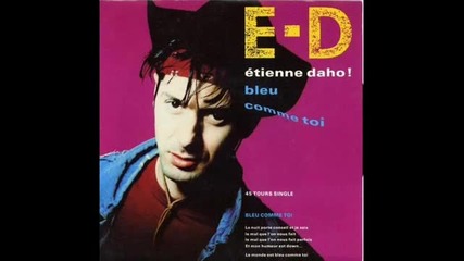 Etienne Daho - Bleu Comme Toi (version Longue 1988)