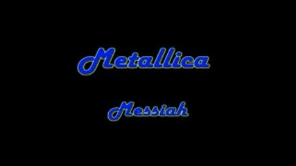 Metallica New Song Messiah