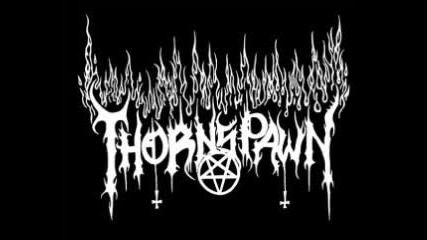 Thornspawn- -blood Of The Holy Taint Thy Steel-