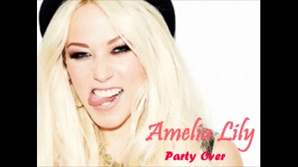 Amelia Lily - Party Over
