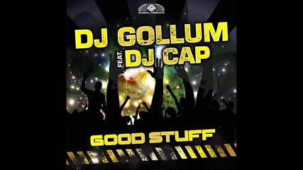 Dj Gollum Feat. Dj Cap - Good Stuff (original Mix)