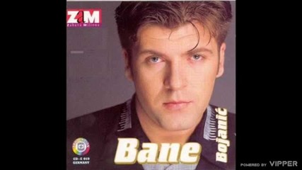 Bane Bojanic - Zbogom moja ljubavi - (audio 1997)