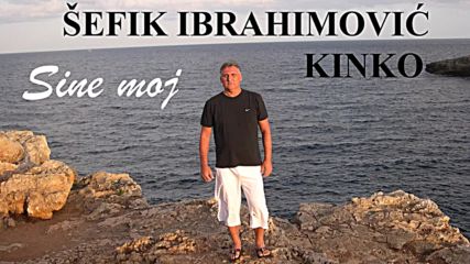 Sefik Ibrahimovic - 2016 - Sine moj (hq) (bg sub)