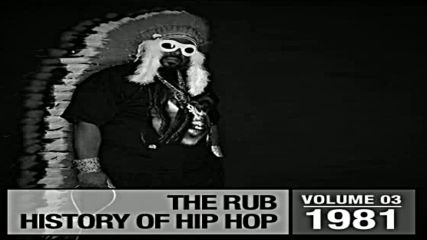 The Rub pres The History of Hip Hop 1981