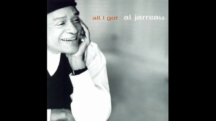 Al Jarreau - All I Got 