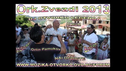 Ork.zvezdi 2013 Boril iliev i Orlin Pamukov - Kuchek-lozenec Tallava-albansko Dj Otvorko