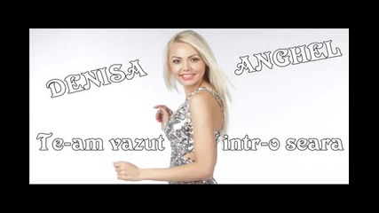 Denisa & Anghel - Te-am vazut intr-o seara