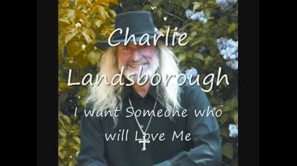 Charlie Landsborough - I Want Someone Who Will Love Me