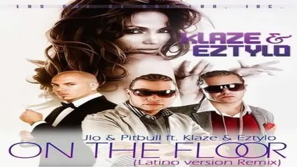 Jennifer Lopez On The Floor (latino Version Remix) - Klaze Pitbull