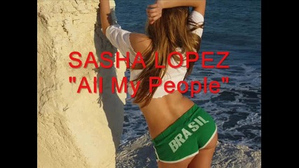 Broono Sasha Lopez and Andreea D - All My People