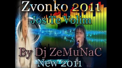 Zvonko 2011 - Jos Te Volimm New - By Dj Zemunac.omega net meto 